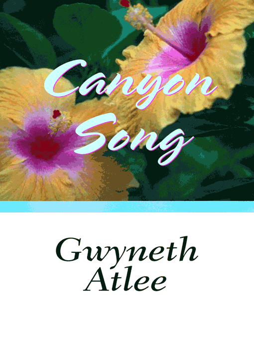 Title details for Canyon Song by Gwyneth Atlee - Available